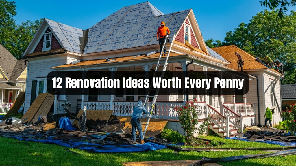 12 Renovation Ideas Worth Every Penny